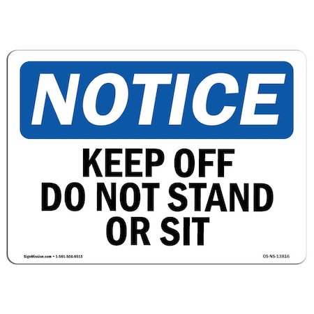 Signmission Safety Sign, OSHA Notice, 12" Height, Rigid Plastic, Keep Off Do Not Stand Or Sit Sign, Landscape OS-NS-P-1218-L-13816